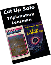 Load image into Gallery viewer, Cut Up Solo - Triplanetary Lensman