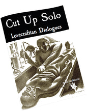 Load image into Gallery viewer, Cut Up Solo - Lovecraftian Dialogues