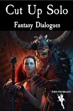 Load image into Gallery viewer, Cut Up Solo Fantasy Dialogues
